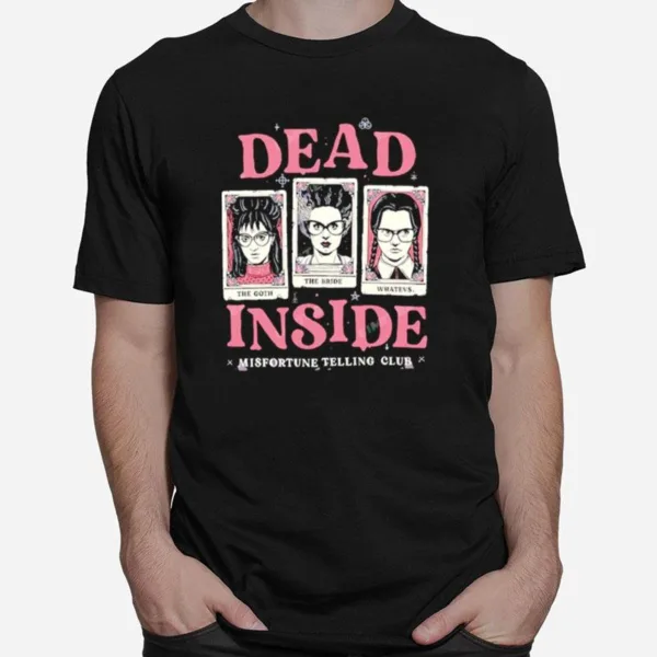 Dead Inside Horror Misfortune Telling Club Unisex T-Shirt