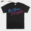 Dead Meat Be Good People Unisex T-Shirt