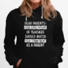 Dear Parents Your Expectations Of Teachers Should Match Your Commitment As A Parent Unisex T-Shirt
