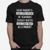 Dear Parents Your Expectations Of Teachers Should Match Your Commitment As A Parent Unisex T-Shirt