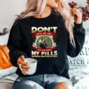 Death Dont Piss Me Off I Will Stop Taking My Pills And Nobody Wants That Do They Unisex T-Shirt