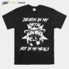 Death In My Metal Not In My Meals Unisex T-Shirt