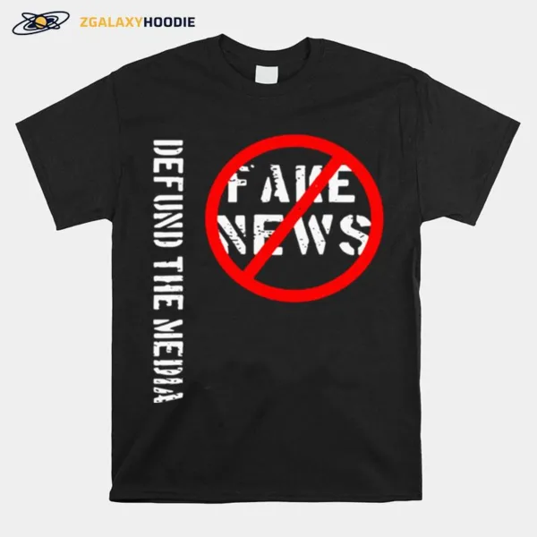 Defund The Media Fake News Unisex T-Shirt