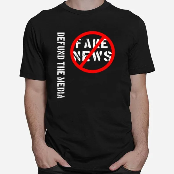 Defund The Media Fake News Unisex T-Shirt