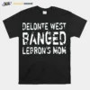 Delonte West Banged Lebrons Mom Unisex T-Shirt