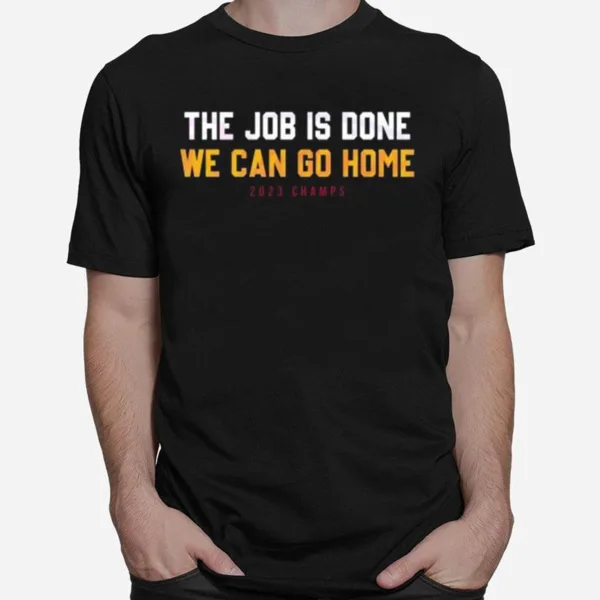 Denver The Job Is Done We Can Go Home Now Unisex T-Shirt