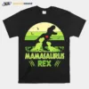 Dinosaurs Mamasaurus Rex Unisex T-Shirt