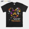 Disney We Are Never Too Old For Halloween Unisex T-Shirt