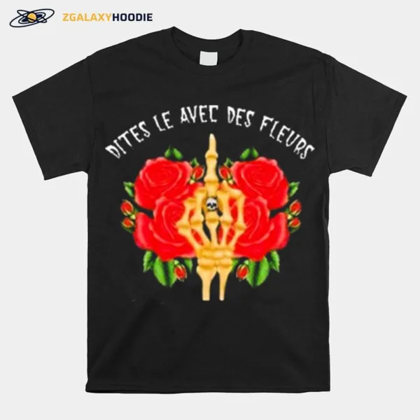 Dites Le Avec Des Fleurs Hand Rose Unisex T-Shirt