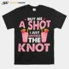 Divorce Party Buy Me A Shot Untied The Knot Unisex T-Shirt