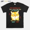 Does Anybody Else Have A Voice In Their Head That Repeats Cat Unisex T-Shirt