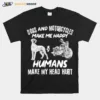 Dogs And Motorcycles Make Me Happy Humans My Head Hurt Unisex T-Shirt