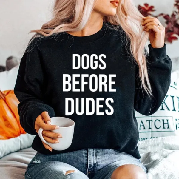 Dogs Before Dudes Unisex T-Shirt