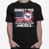 Donkey Pox The Disease Destroying America Funny Anti Biden T Shirt Unisex T-Shirt