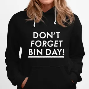 Don't Forget Bin Day Unisex T-Shirt