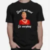 Don't Get Mad Get Everything Thank You I Trump Unisex T-Shirt