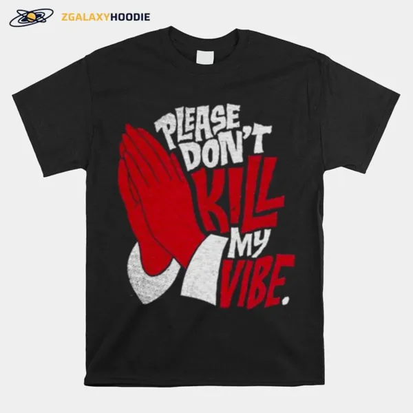 Dont Kill My Vibe A Christmas Story Unisex T-Shirt