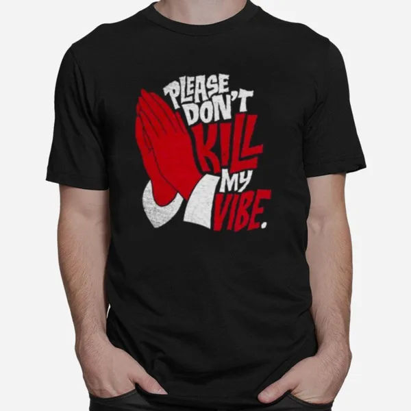 Dont Kill My Vibe A Christmas Story Unisex T-Shirt