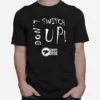 Don't Switch Up Team Wildca Unisex T-Shirt