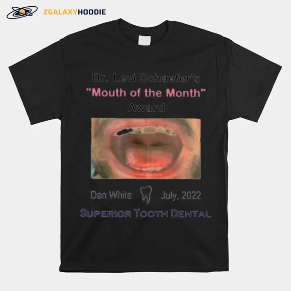 Dr Levi Schaefer? Mouth Of The Month Award Dan White Unisex T-Shirt