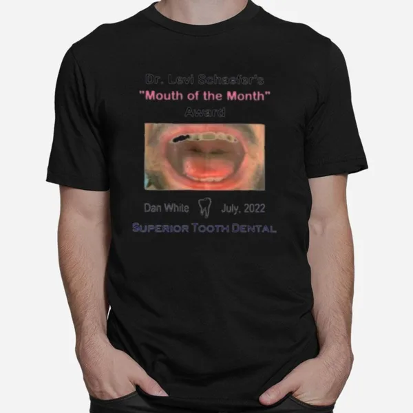 Dr Levi Schaefer? Mouth Of The Month Award Dan White Unisex T-Shirt