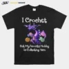 Dragon I Crochet But My Favorite Hobby Is Collecting Yarn Unisex T-Shirt