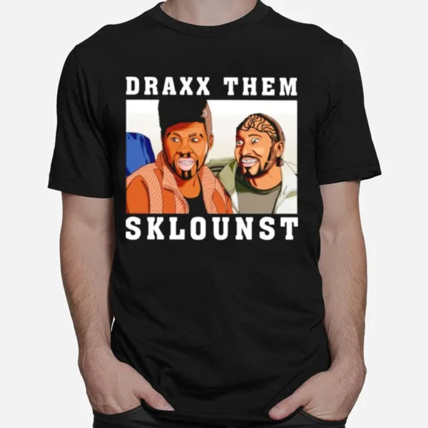 Draxx Them Sklouns Unisex T-Shirt