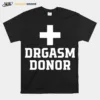 Drgasm Donor Unisex T-Shirt