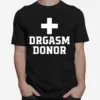 Drgasm Donor Unisex T-Shirt