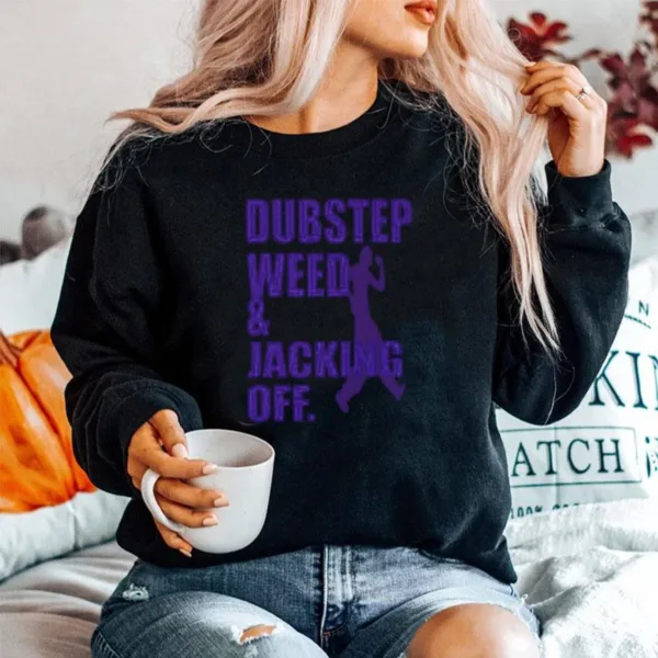 Dubstep Weed And Jacking Off Unisex T-Shirt