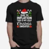 Due To Inflation This Is My Ugly Sweater For Christmas Unisex T-Shirt