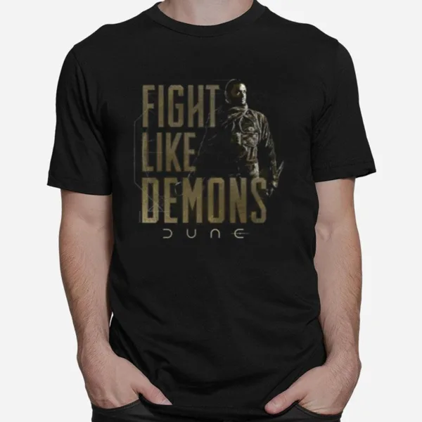 Dune Fight Like Demons Dune Movie Unisex T-Shirt