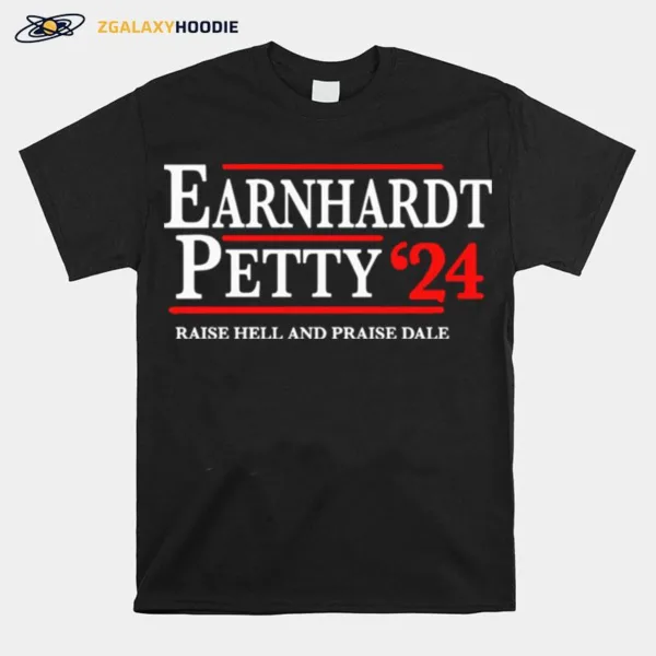 Earnhardt Petty 2024 Raise Hell And Praise Dale Unisex T-Shirt