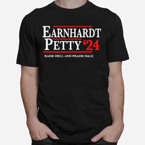 Earnhardt Petty 2024 Raise Hell And Praise Dale Unisex T-Shirt