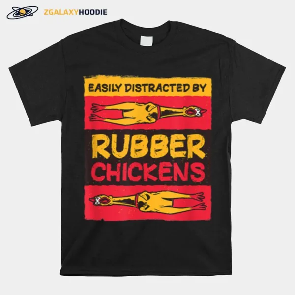 Easily Distracted By Rubber Chickens Meme Unisex T-Shirt