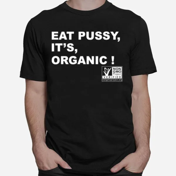 Eat Pussy It? Organic Unisex T-Shirt