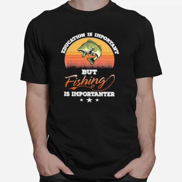 Education Is Important But Fishing Is Importanter Vintage Unisex T-Shirt