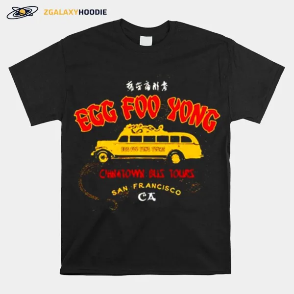 Egg Foo Yong Chinatown Bus Tours San Francisco Unisex T-Shirt