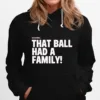 Elly De La Cruz That Ball Had A Family Unisex T-Shirt