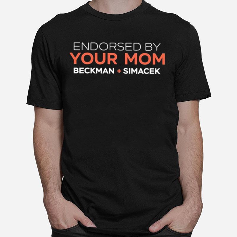 Endorsed By Your Mom Beckman Simacek Unisex T-Shirt