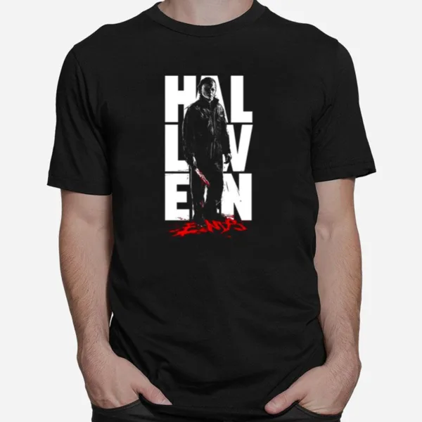 Ends Michael Myers The Boogeyman Horror Scary Movie Halloween Unisex T-Shirt