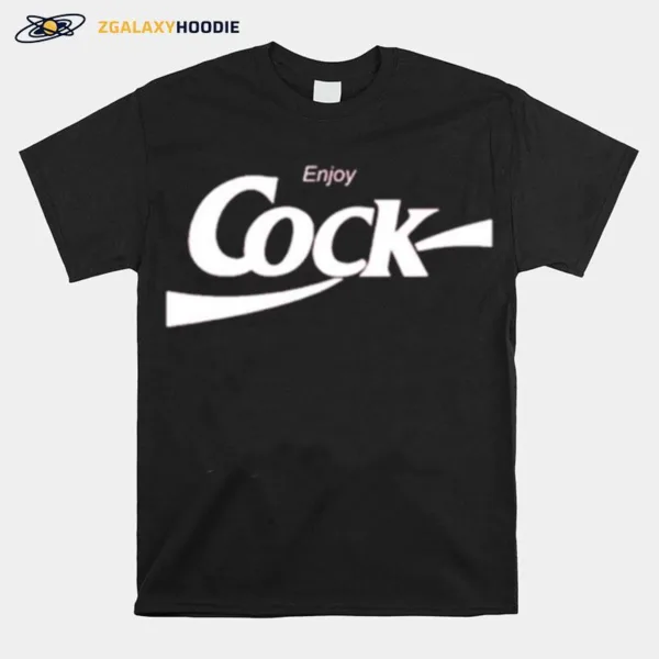 Enjoy Cock Unisex T-Shirt