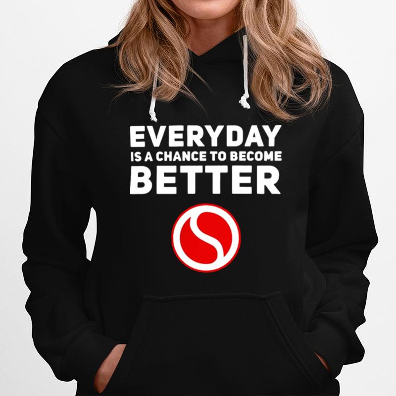 Everyday Is A Chance To Become Better Unisex T-Shirt