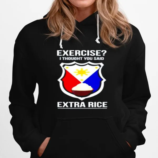 Exercise I Thought You Said Extra Rice Unisex T-Shirt