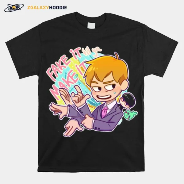 Fake Its Til You Make It Reigen Mob Psycho Unisex T-Shirt