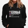 Female Barber Noun A Woman Who Has The Ability To Perform Miracles With Scissors And A Hair Clipper Unisex T-Shirt