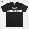 Fight Anti Semitism Unisex T-Shirt