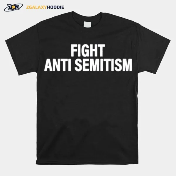 Fight Anti Semitism Unisex T-Shirt