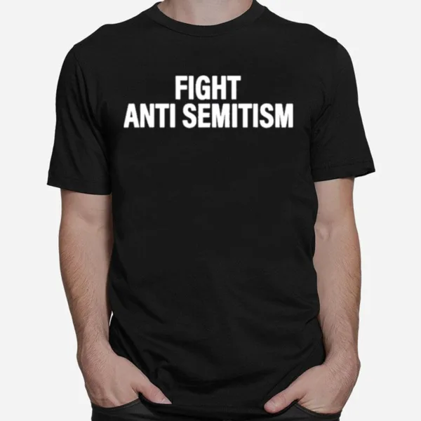 Fight Anti Semitism Unisex T-Shirt