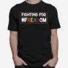 Fighting For #Freadom Unisex T-Shirt